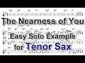 The Nearness of You - Easy Solo Example for Tenor Sax