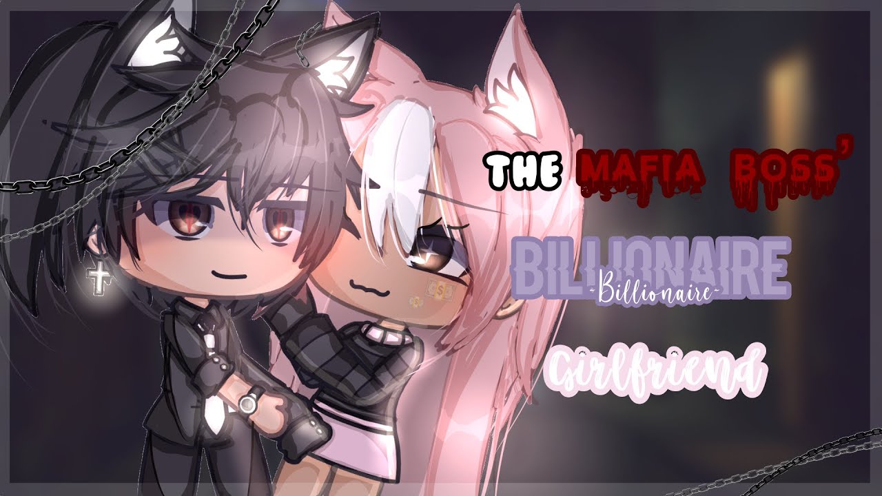 ⛓️🩷The Mafia Boss' Billionaire Girlfriend🩷⛓️||Gachalife||GLMM