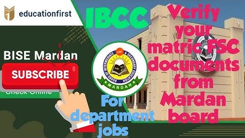 Attest/Verify matric fsc resultcard/Dmc certificates/sanad from mardan board for govt jobs and Ibcc