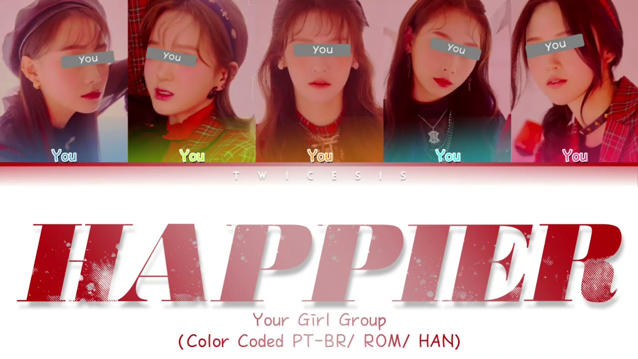 Your Girl Group - Happier [ 5 members version] (ORIGINAL OLIVIA RODRIGO)