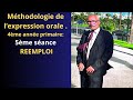 MÉTHODOLOGIE  DE L'EXPRESSION ORALE 4ÈME ANNÉE PRIMAIRE. 5ÈME SÉANCE. 