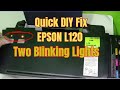 DIY Fix Epson L121 Two Blinking Lights