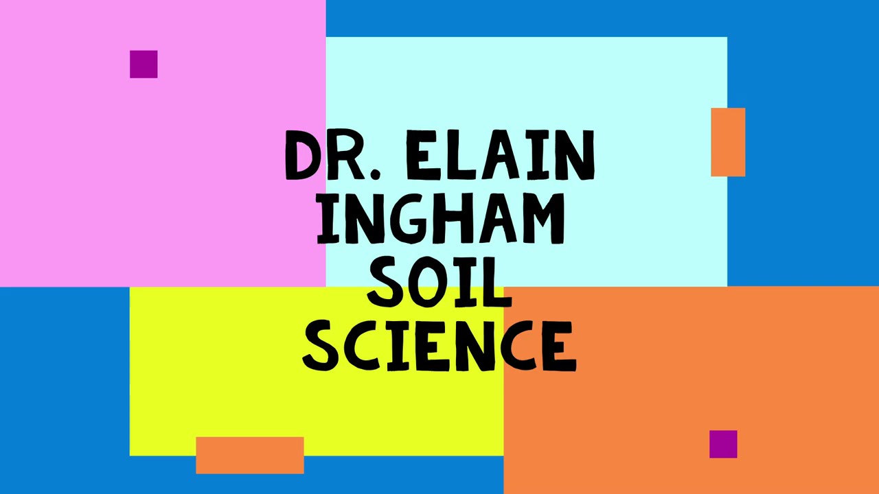 Dr. Elaine Ingham Soil Food Web Talk at The Science of Regenerative Organic Cannabis Conference 2019