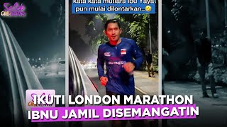 IKUTI LONDON MARATHON! Ibnu Jamil Disemangatin Yaya Langsung - SELEB ON NEWS