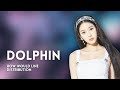 XENOS (Fiction Group) sing 'Dolphin' by Oh My Girl — Line Distribution