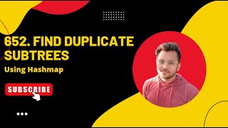 652. Find Duplicate Subtrees | Using Hashmap | Binary Trees Data Structure | Vishal Rajput