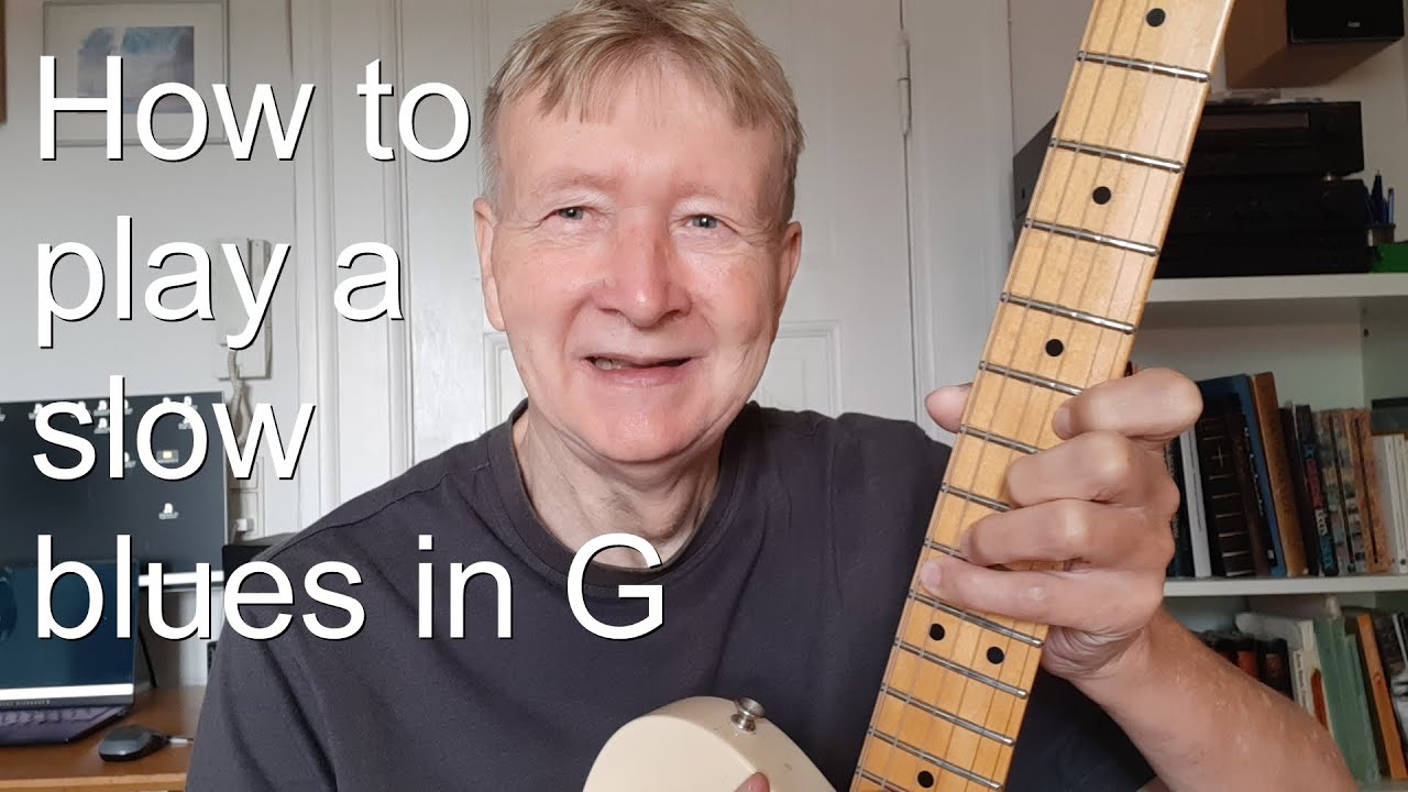 How to play a slow blues in G and make it sound right