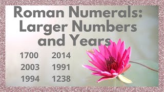 Roman Numerals - Converting Large Numbers and Years to Roman Numerals  | rules, tips & tricks