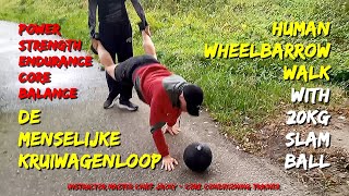 Human Wheelbarrow Walk With 20kg Slam Ball - Menselijke Kruiwagenloop - Core - Balance - Endurance