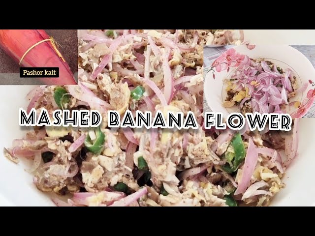 Ka Pashor Kait Khleh | Mashed Banana Flower class=