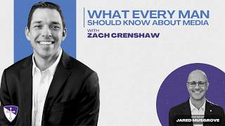 What a Former Investigative Reporter Wants Young Men to Know Emmy Award Winner Zach Chrenshaw