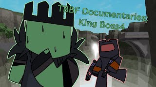 TBBF Documentaries: King Boss4