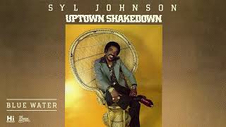 Syl Johnson - Blue Water (Official Audio)