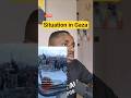 Situation in Gaza. #lebanon #gaza #iran #usa #news #viralvideo #viral #tanzania #kenya #congo