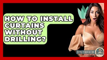 How To Install Curtains Without Drilling? - Style Your Decor