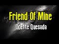 Friend of Mine (KARAOKE) | Odette Quesada