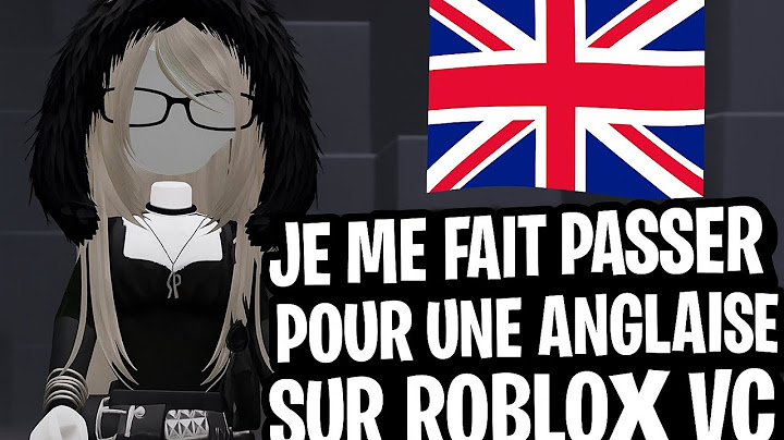 POV : LE JOUR OÙ JE ME SUIS FAITE PASSER POUR UNE ANGLAISE SUR ROBLOX VC #viral #fyp #humour #prt