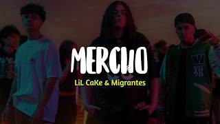 MERCHO - LiL CaKe & Migrantes  // en el mercho, escuchando ferxxo (Letra)
