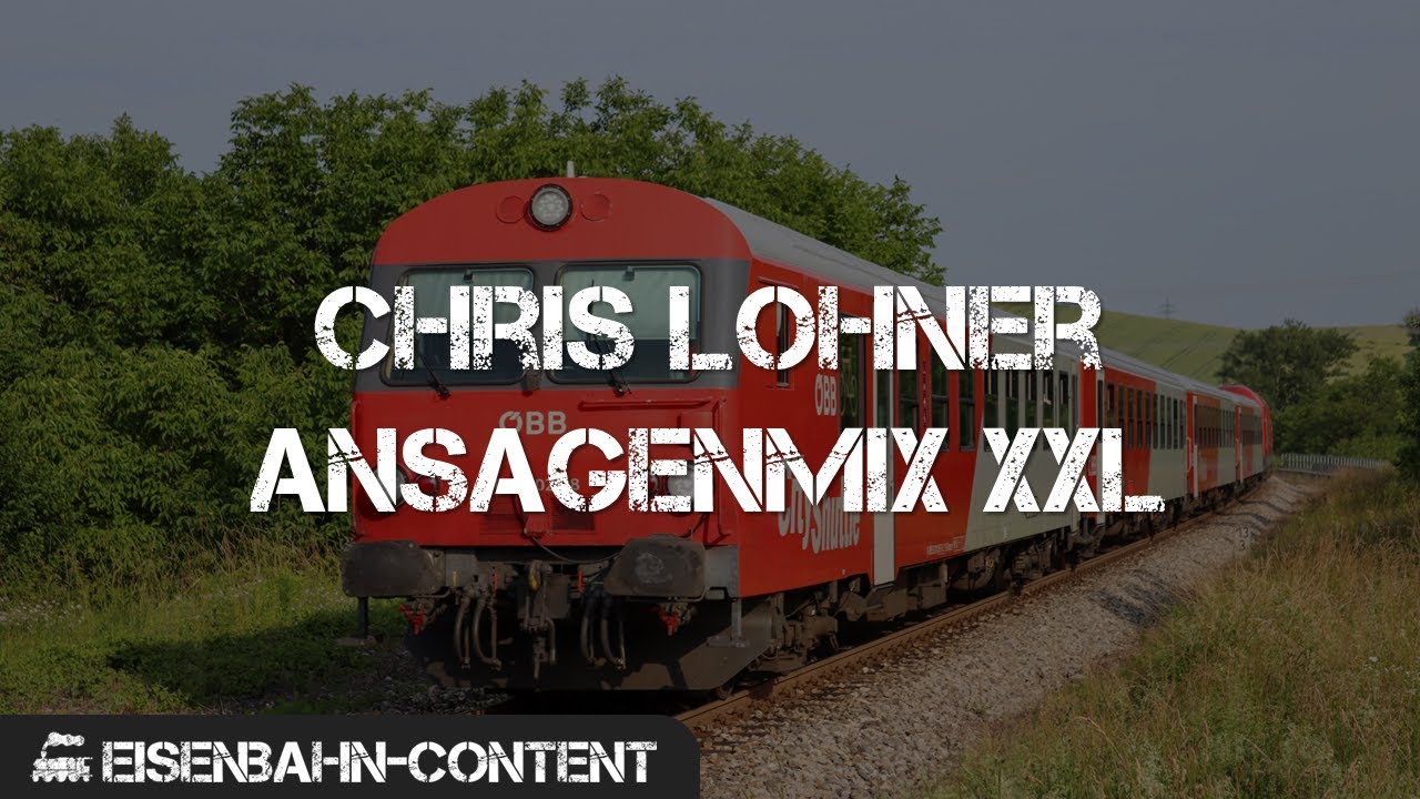 ÖBB Chris Lohner Ansagenmix XXL | Bahnhof | eisenbahn-content