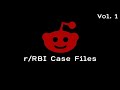 Unsettling reddit case files