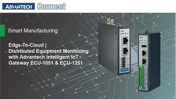 Edge-To-Cloud | Distributed Equipment Monitoring with Advantech Intelligent IoT Gateway