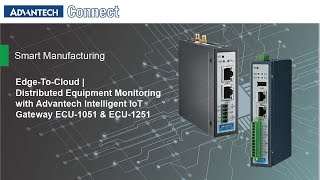 Edge-To-Cloud | Distributed Equipment Monitoring with Advantech Intelligent IoT Gateway screenshot 2