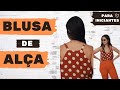 Seja criativa! Costure blusa de alça estilosa! Para iniciantes