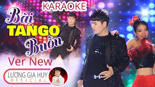 [Karaoke Beat Gốc] BÀI TANGO BUỒN VER MỚI NHẤT - Lương Gia Huy