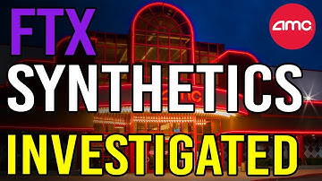 FTX SYNTHETICS FINALLY BEING INVESTIGATED!! - AMC Stock Short Squeeze Update