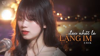 Đau Nhất Là Lặng Im (Cover) - Erik | Mây x Fin'D / Nhạc Hot TikTok 2022