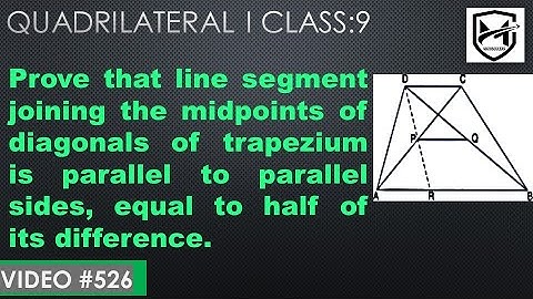 Prove line segment joining midpoints of diagonals of trapezium is parallel to parallel sides Class 9