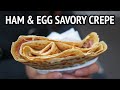 Savory Crepe in Paris | Egg Ham Cheese Crepe - Paris Street Food