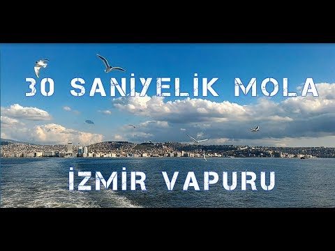 30 Saniyelik Mola - İzmir Vapuru