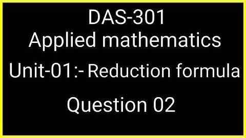 Applied mathematics || Unit 01 || Reduction formula