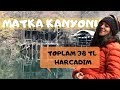 Matka Kanyonu Gezisi - Annemle Üsküp GEZİ VLOG