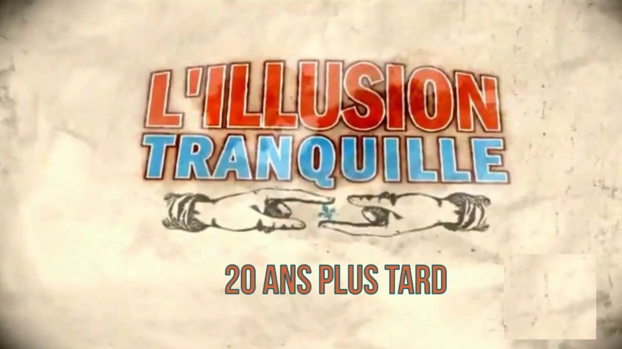 L'Illusion Tranquille 20 ans plus tard ! Documentaire (2006/2026)