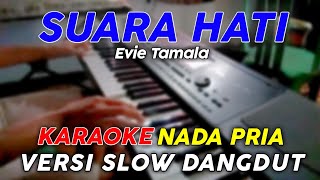 Suara Hati - Evie Tamala Karaoke Nada Pria || Versi Slow Dut