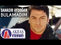Bahadır Aydoğan Bulamadım Official Video