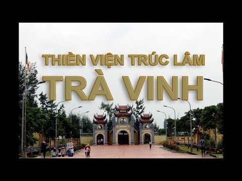 Thiền Viện Trúc Lâm & Biển Ba Động tại huyện Duyên Hải - Trà Vinh | Music LTP