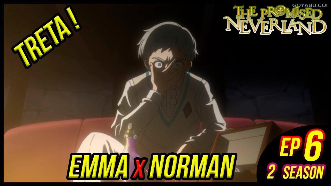 O PLANO DE NORMAN VAI GERAR TRETA COM A EMMA? - The Promised Neverland Ep 6 2ª  Temporada 