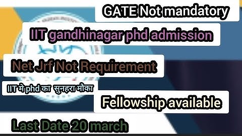 | phd admission 2024|IIT Gandhinagar Phd admission| GATE Not mandatory|Fellowships available|