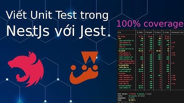 Cách Viết Unit Test Trong NestJs Với Jest - 100% Coverage
