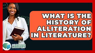What Is The History Of Alliteration In Literature? - The Language Library