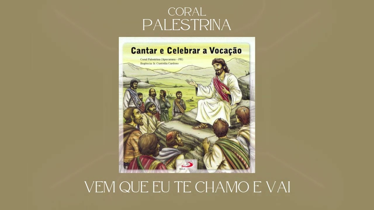 Coral Palestrina - Vem que Eu Te Chamo e Vai