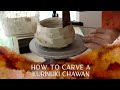 Kurinuki Chawan: How to carve a Japanese pottery tea bowl