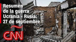 Resumen en video de la guerra Ucrania - Rusia: 27 de septiembre