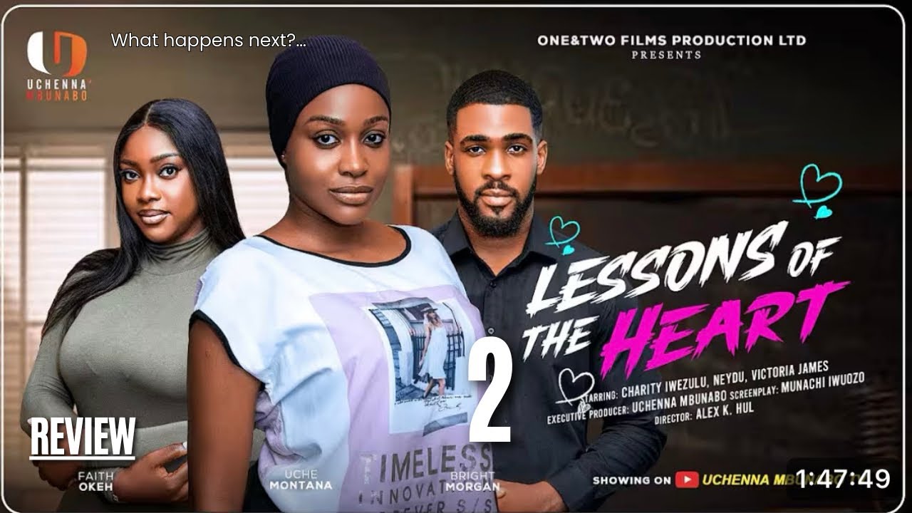 LESSONS OF THE HEART REVIEW (LATEST NOLLYWOOD MOVIE REVIEW STARRING UCHE MONTANA, BRIGHT MORGAN
