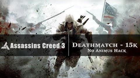 Deathmatch 15k without Animus hack - Guest comm ft iCryptixx