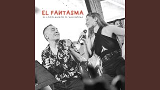 Video thumbnail of "El Loco Amato - El Fantasma"