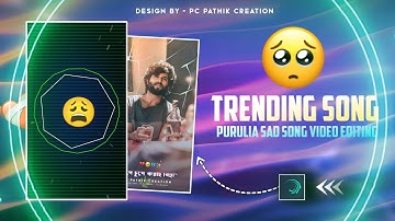 🥺Instagram Trending | Purulia Sad Song Status Video Editing |Alight Motion Video Editing